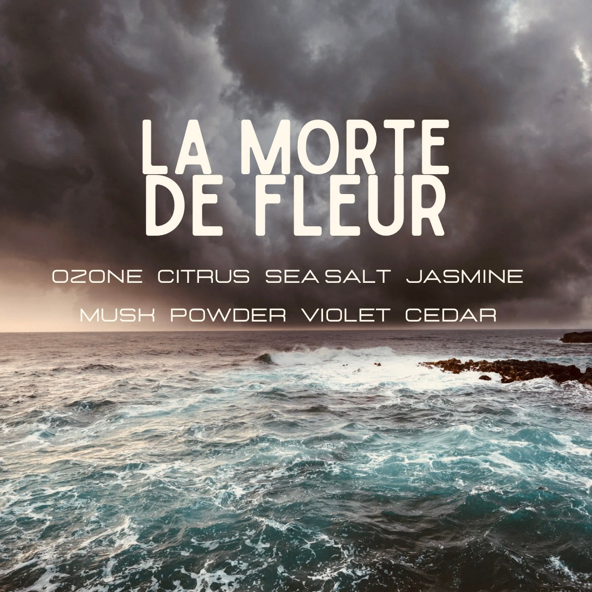Stormy ocean with text overlay 'La Morte de Fleur' and fragrance notes.