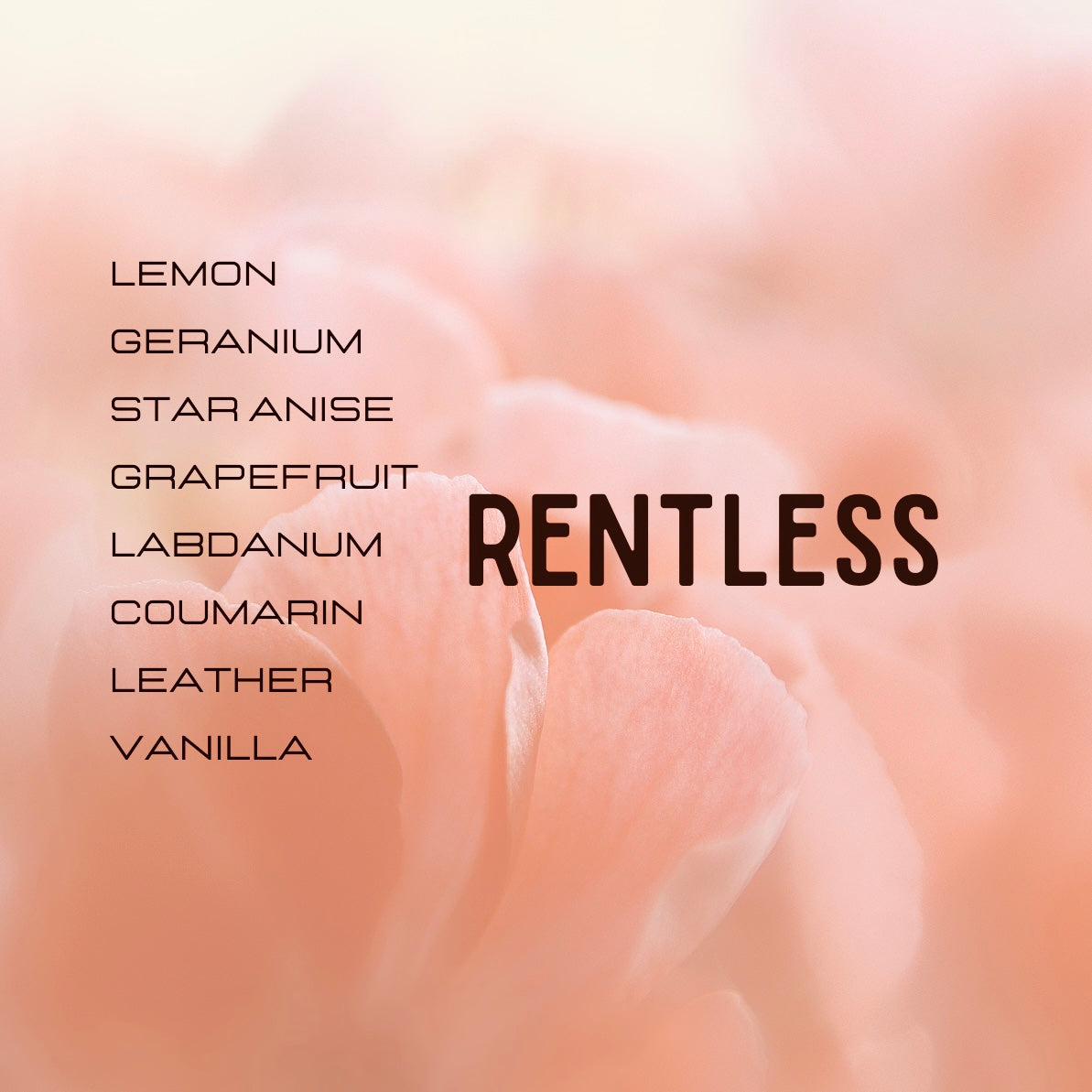 Text listing fragrance notes with 'RENTLESS' in the center on a blurred background