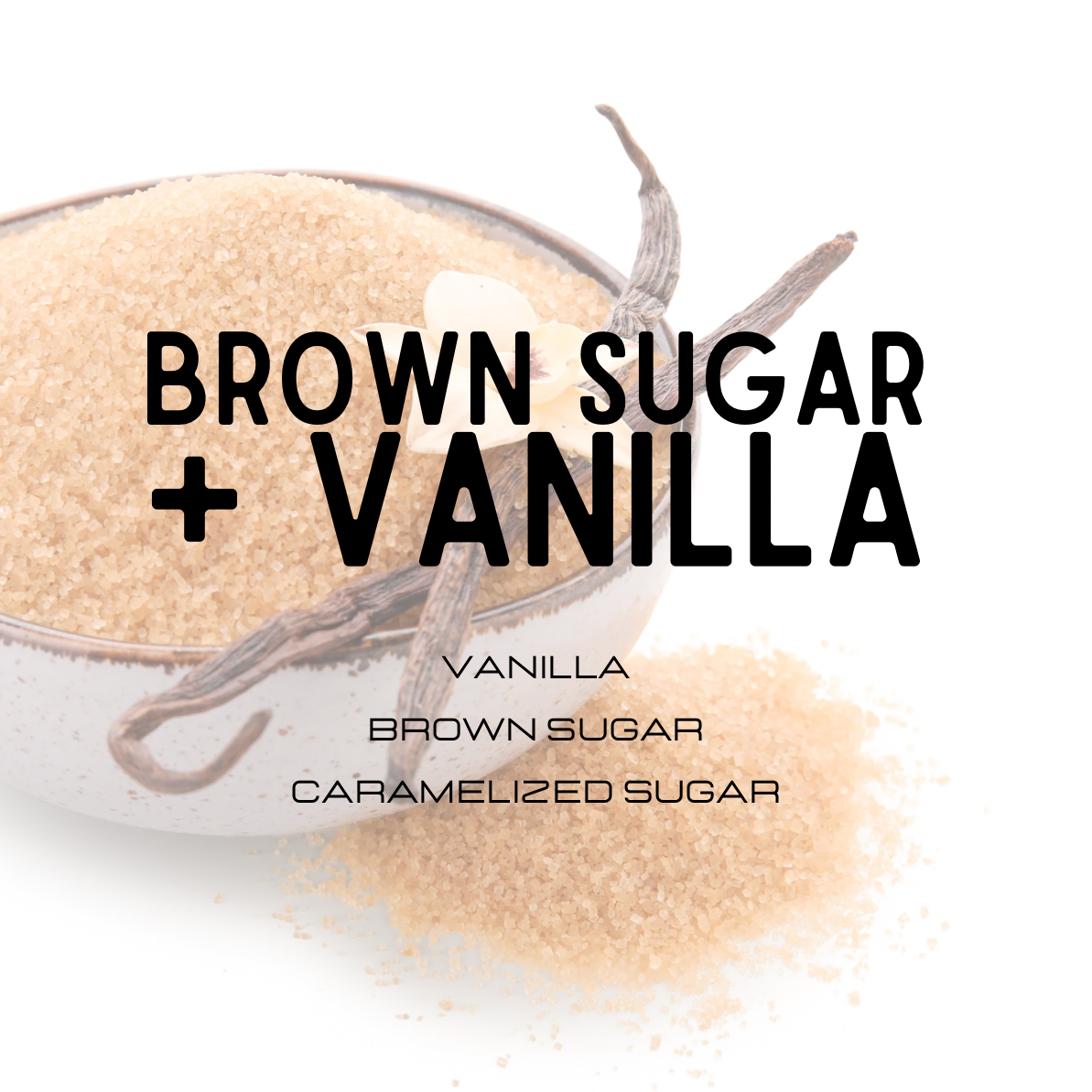 Brown sugar and vanilla beans with text 'Brown Sugar + Vanilla' on a white background