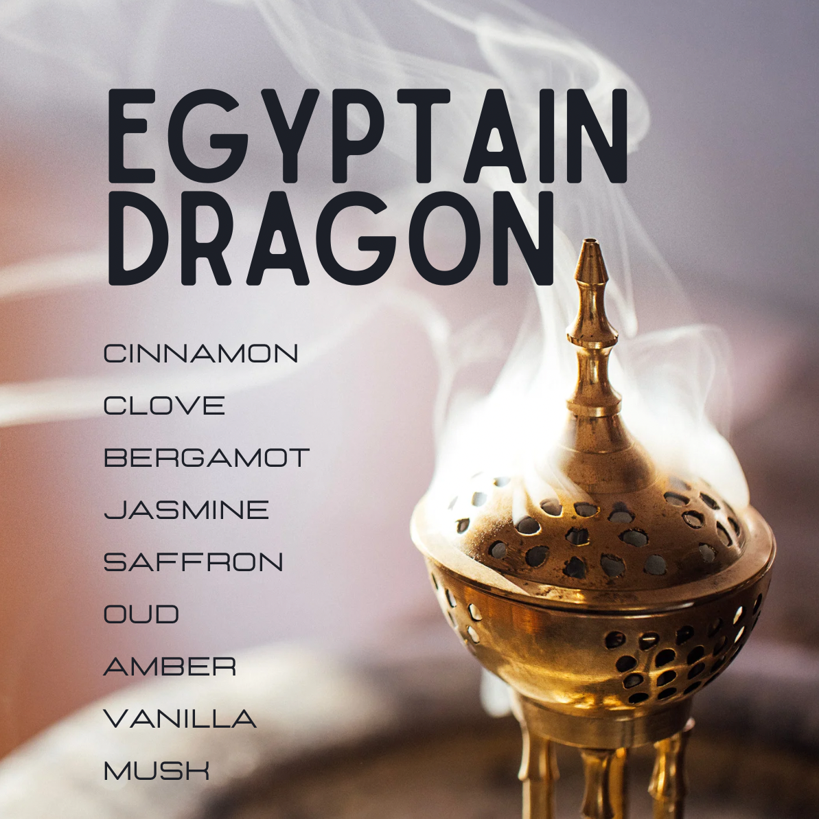 A perfume or fragrance label-style graphic reading 'EGYPTAIN DRAGON' with listed notes including cinnamon, clove, bergamot, jasmine, saffron, oud, amber, vanilla, and musk. A brass incense burner with white smoke appears on the right against a soft pink-lilac gradient background.