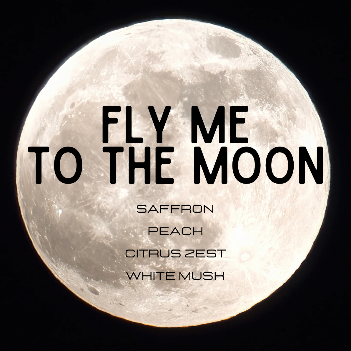 Full moon with 'Fly Me to the Moon' text and scent description on a black background