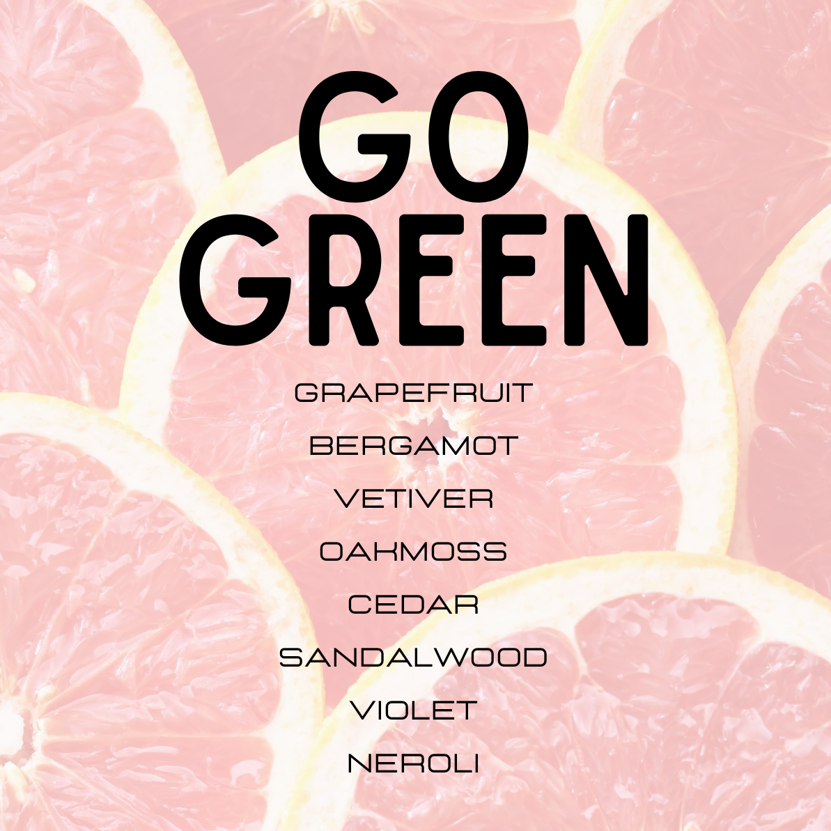Grapefruit slices with text 'GO GREEN' and a list of scents on a pink background