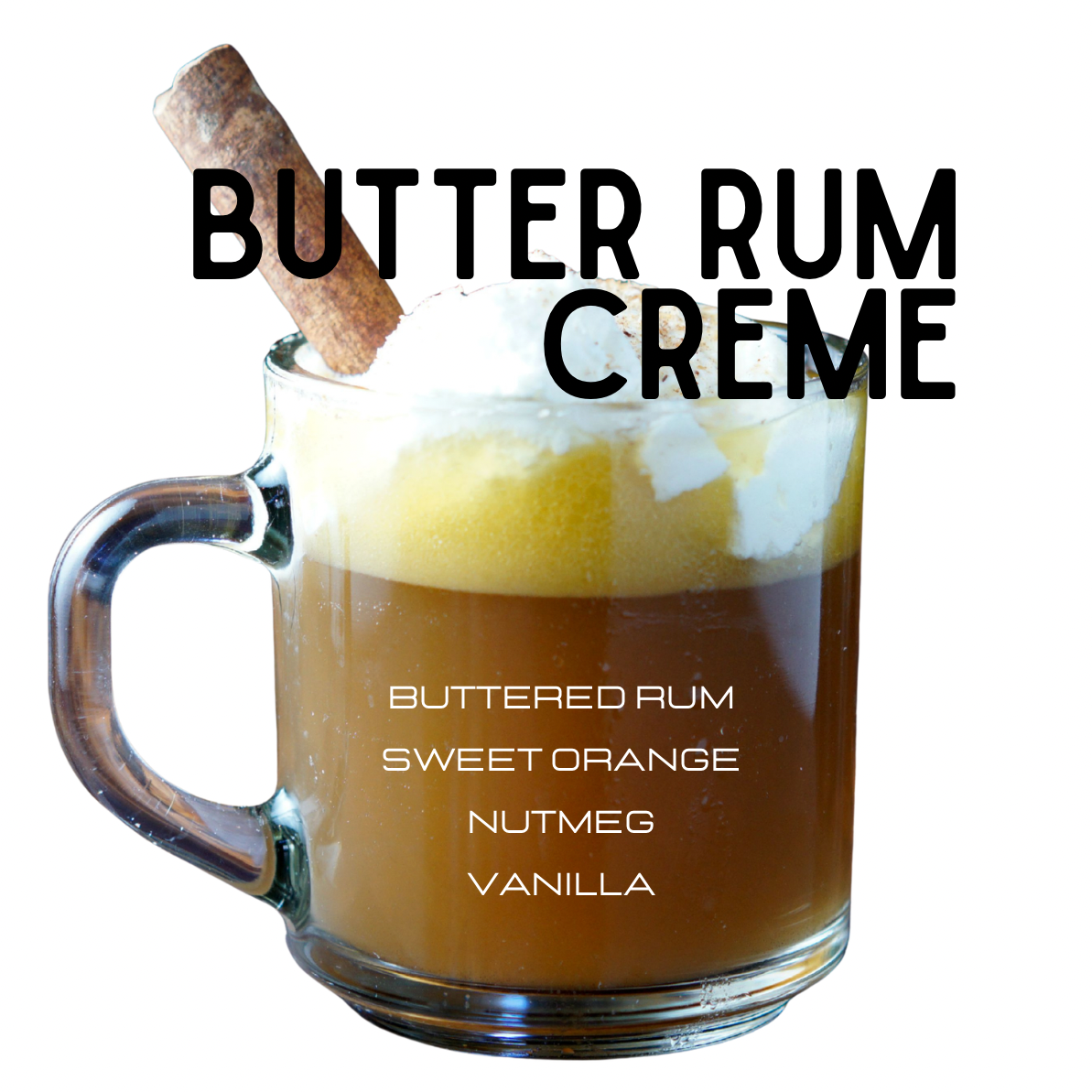 Glass mug of Butter Rum Creme with ingredients listed on a white background