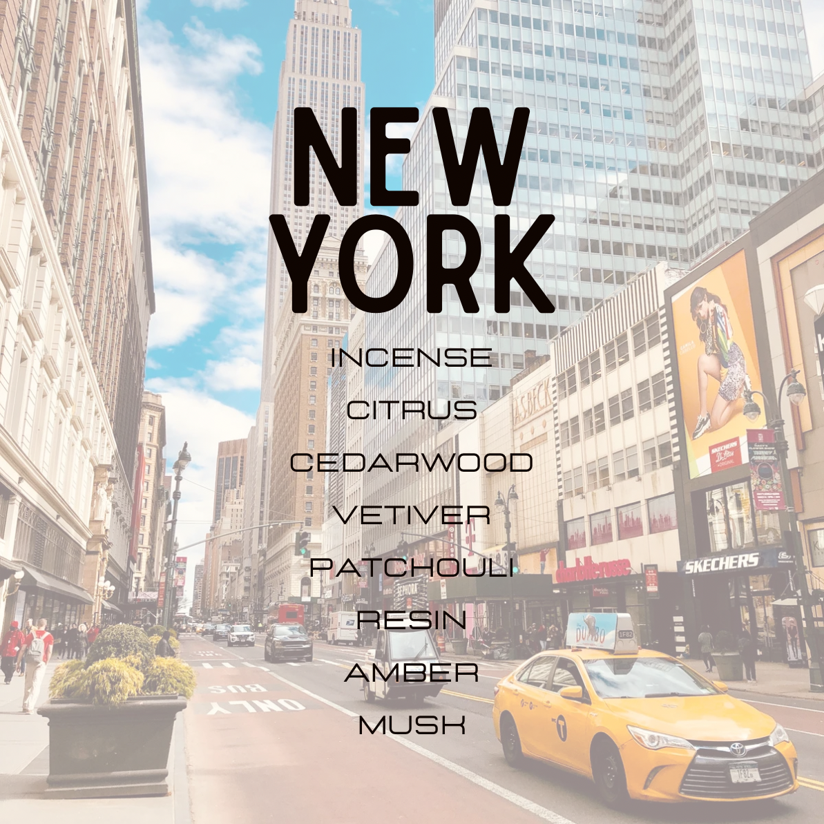 A city street scene in New York with large overlaid text reading 'NEW YORK' and smaller text listing scent notes: Incense, Citrus, Cedarwood, Vetiver, Patchouli, Resin, Amber, and Musk. The scene includes tall buildings, a blue sky, pedestrians, and a yellow taxi.