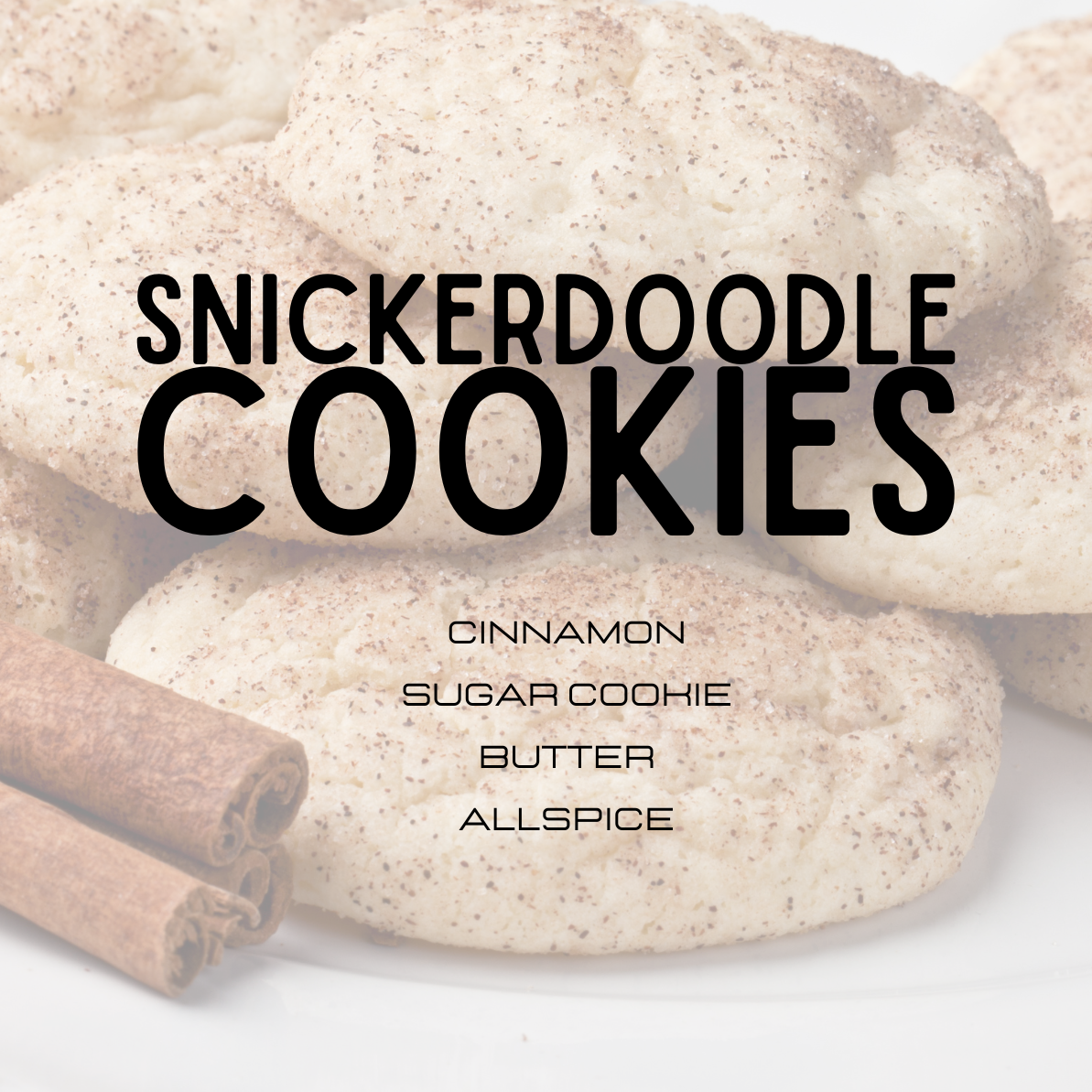 Snickerdoodle cookies with cinnamon sticks on a white background, featuring text describing the ingredients.