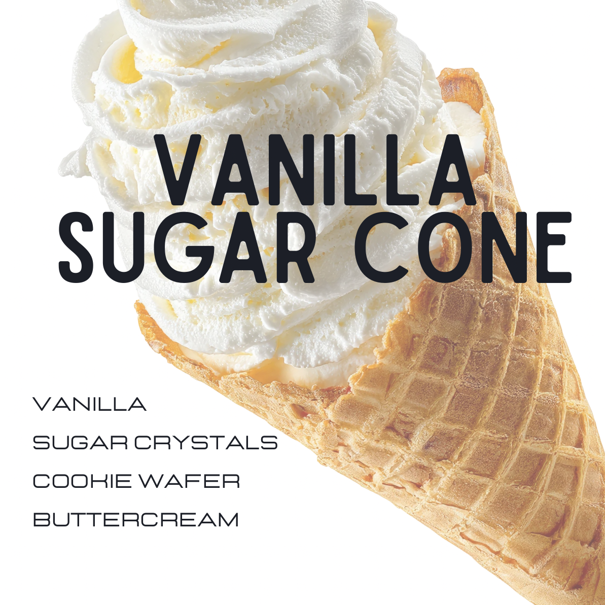 A vanilla sugar cone with whipped buttercream and visible sugar crystals, shown on a white background with large black text reading 'VANILLA SUGAR CONE' and smaller text listing flavor details.
